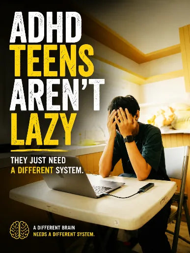ADHD Teens Aren't Lazy — The Guide Schools Never Gave You